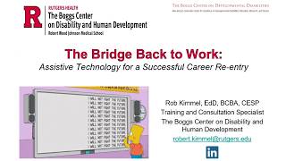 Webinar Series #3: The Bridge Back to Work: Assistive Technology for a Successful Career Re-entry