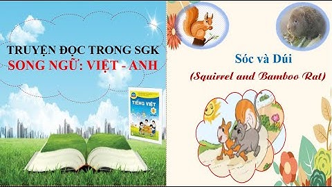 Học Tiếng Anh qua truyện đọc song ngữ: Sóc và Dúi (Squirrel and Bamboo Rat)//Short English Story