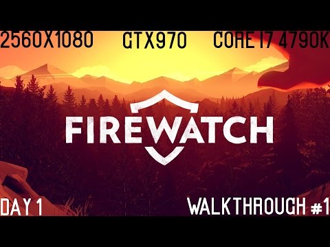 Firewatch | PC | Walkthrough #1 | 2560x1080 | GTX970 | Core i7 4790K