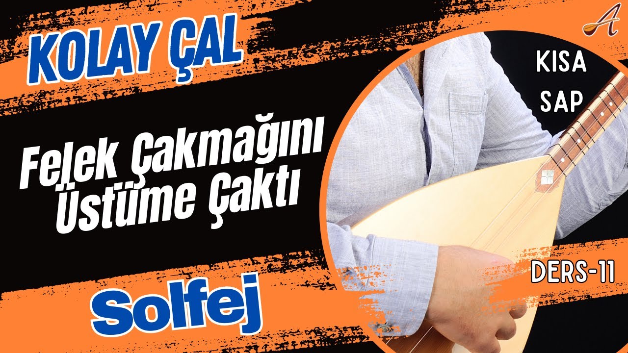 Felek Çakmağını Üstüme Çaktı-Solfej(Kısa Sap Bağlama)