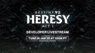 Destiny 2 : Heresy Act I Developer Livestream