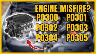 Causes of Engine Misfire and How To Fix it P0300 P0301 P0302 P0303 P0304 P0305