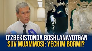 O’zbekistonda boshlanayotgan suv muammosi: yechim bormi?