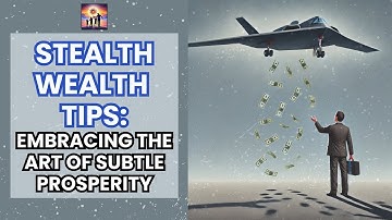 Stealth Wealth Tips: Become Rich, Without Anyone Knowing