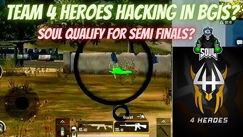 Team 4 Heroes Hacking In BGIS? || Soul Qualifies for BGIS ?