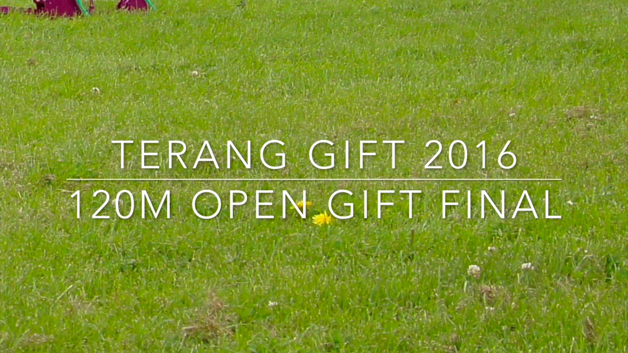 Terang Gift 2016 - 120m Open Gift Final