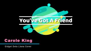 You've Got A Friend - Carole King (Gidget Dela Llana Cover) | LYRICS 🎤🎶