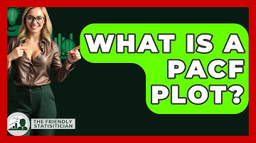 What Is A PACF Plot? - The Friendly Statistician