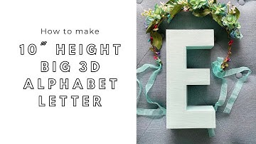 How to make a 10" hight big 3D alphabet letter - Cricut - assembly tutorial