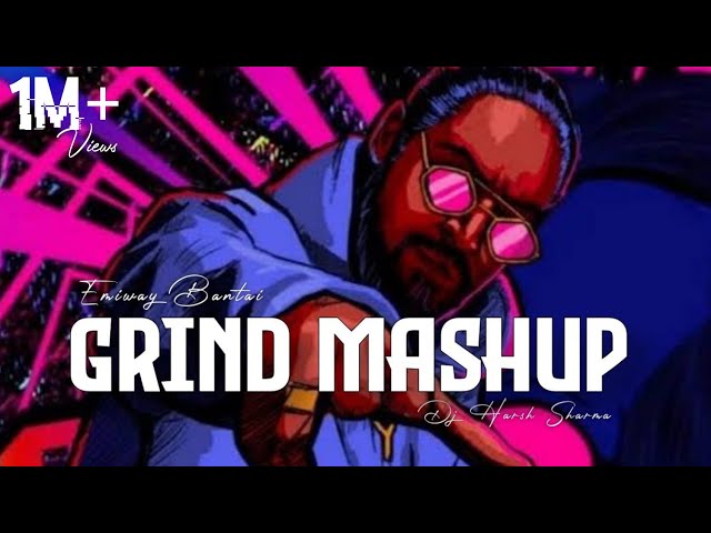 Grind Mashup (Make Love Mashup) - Emiway Bantai | Dj Harsh Sharma | Love Mashup | MUSIC WORLD class=