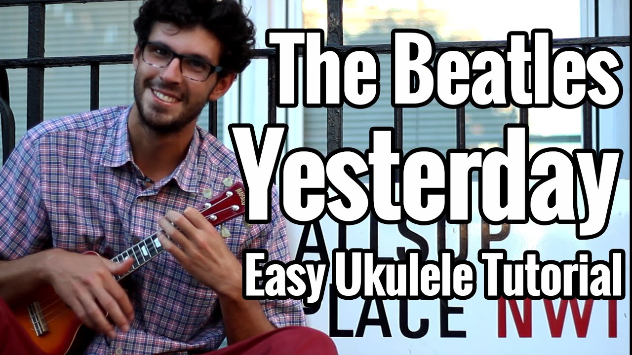 Yesterday Ukulele Tutorial The Beatles Easy Ukulele Lesson YouTube