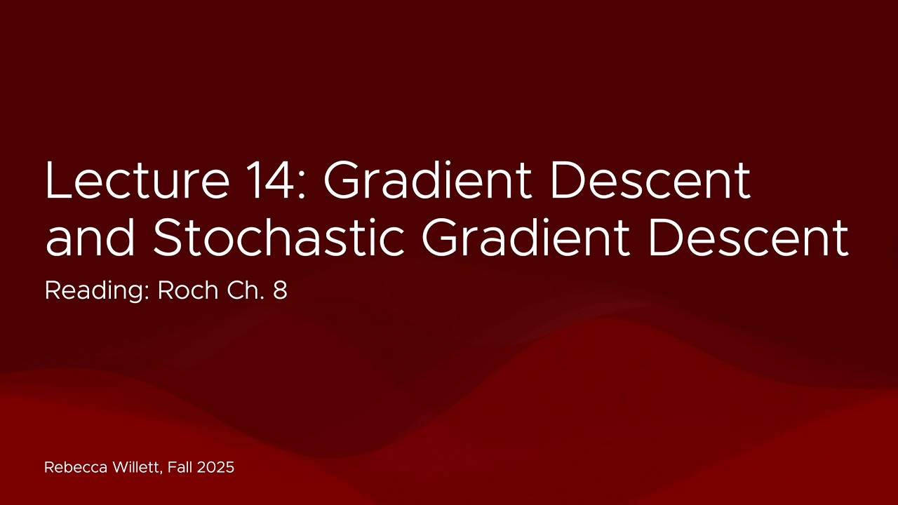 Lecture 14 Fall 2025: Gradient Descent and Stochastic Gradient Descent: video thumbnail