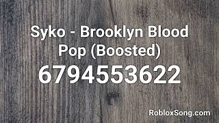 Syko - Brooklyn Blood Pop (Boosted) Roblox ID - Roblox Music Code