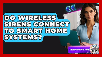 Do Wireless Sirens Connect To Smart Home Systems? - The Hardware Hub