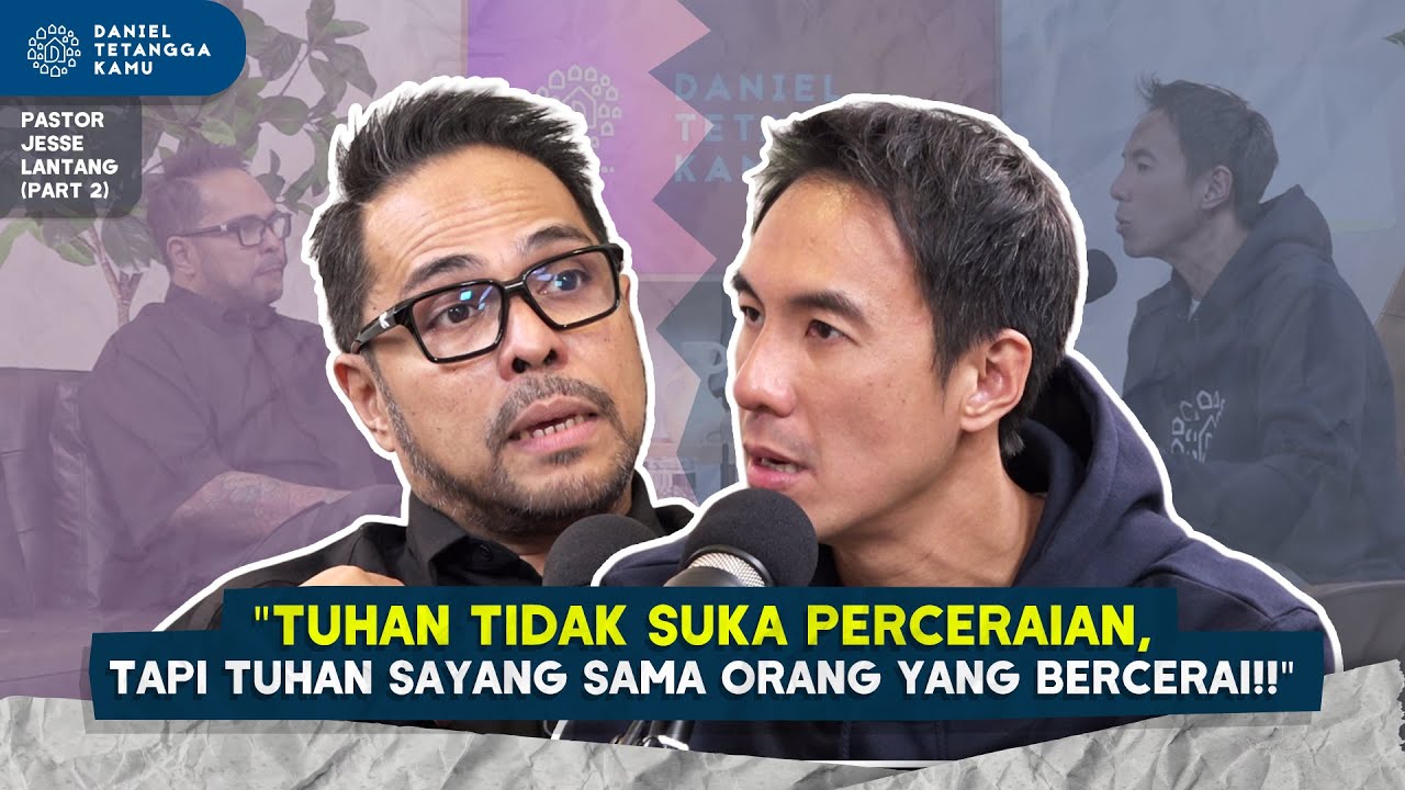 ALASAN PASTOR JESSE LANTANG MEMILIH UNTUK BERCERAI #Part2 - Daniel Tetangga Kamu