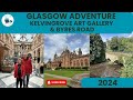 Glasgow Adventure 2024 - Kelvingrove Art Gallery + Byres Road