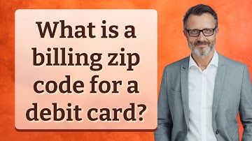 What is a billing zip code for a debit card?