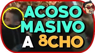 ACOSO MASIVO a 8CHO en su SHOW
