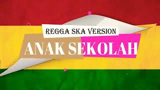 Anak sekolah  _ Lagu Cover Reggae Ska Indonesia Terbaru (Lirik) _ Reggae Malaysia Terbaru 2019