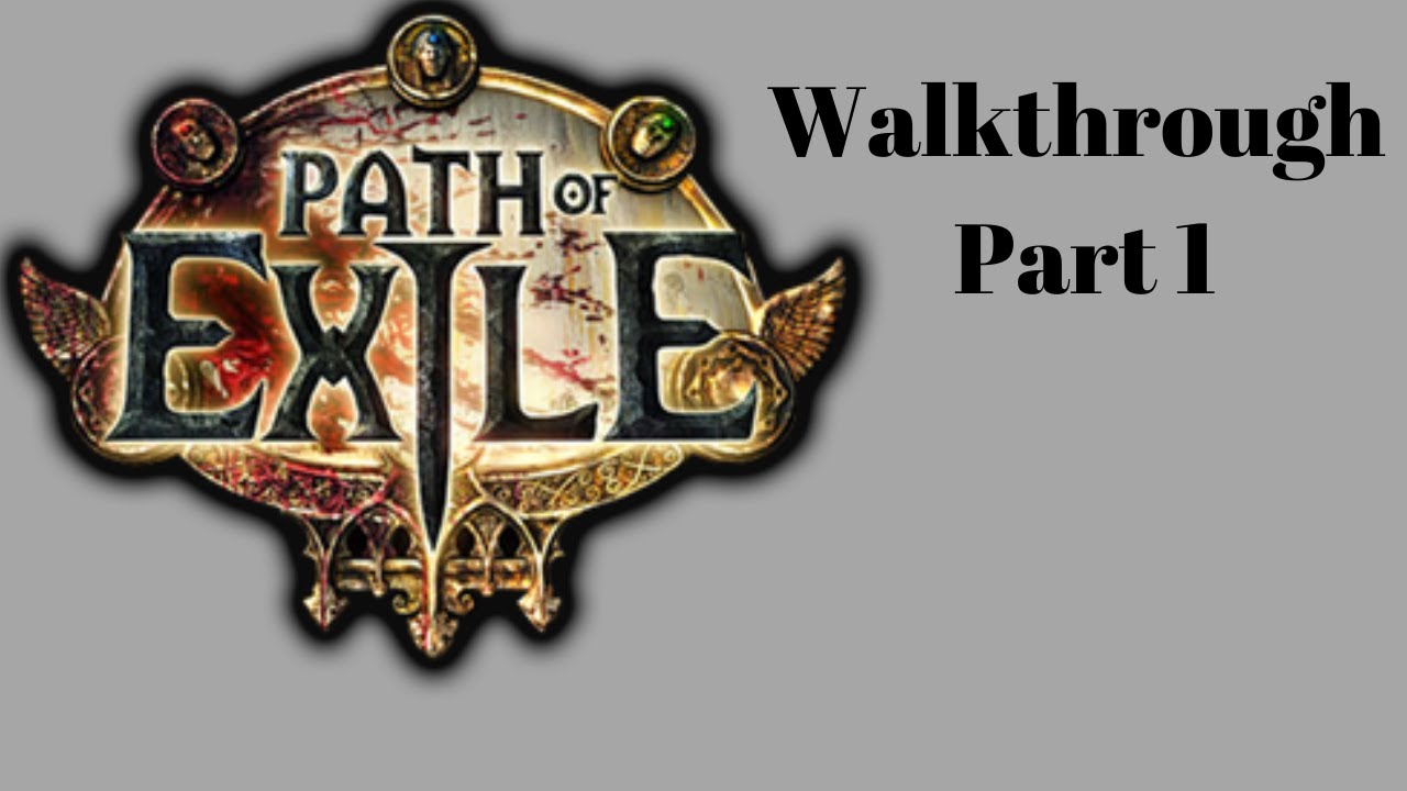 Path of Exile Walkthrough Part 1