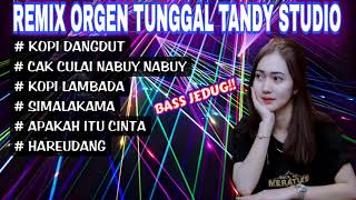 REMIX ORGEN TUNGGAL TANDY STUDIO❗Lagu viral versi remix remix pangky❗Kopi dangdut, Kopy lambada