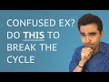 My Ex Is Confused What Should I Do?