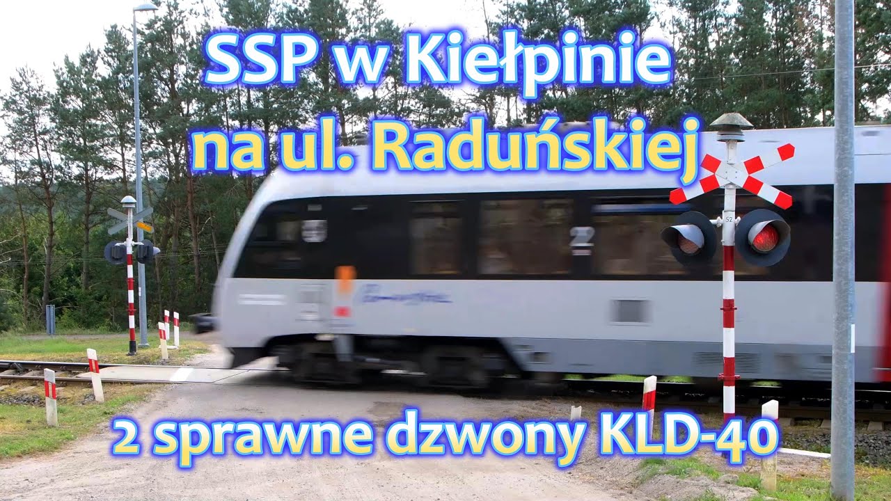 [4K] Unikatowy przejazd kolejowy (SSP) w Kiełpinie na ul. Raduńskiej