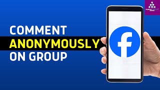 How to Comment Anonymously on Facebook Group (2025)