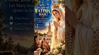 ✨ A Moment of Peace With Mary | O Lady of Fatima, Hail! #avemaria #catholicmusic #marianmusic