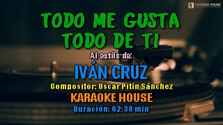 Karaoke | Ivan Cruz - Todo Me Gusta De Ti