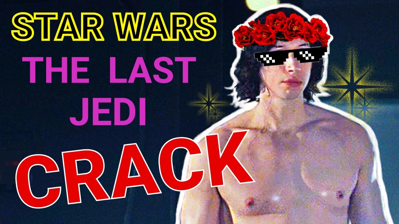 LOL!! Star Wars: The Last Jedi ★ CRACK ★