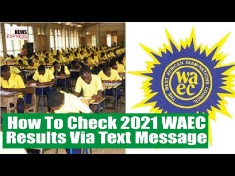 How To Check 2021 WAEC Results Via Text Message