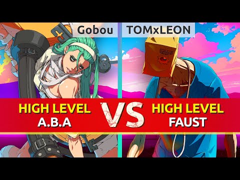 GGST ▰ Gobou (A.B.A) vs TOMxLEON (Faust). High Level Gameplay