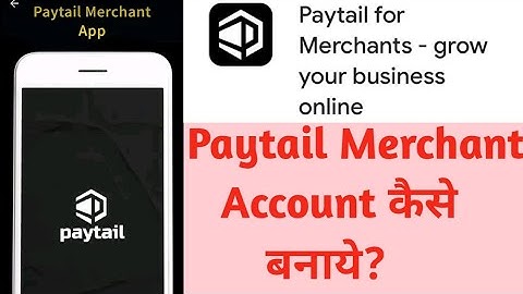 Paytail merchant account kaise banaye?