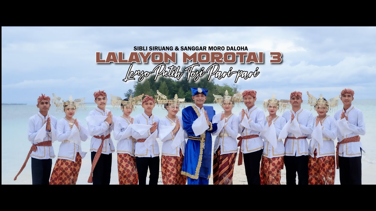 LALAYON MOROTAI 3 (LENSO PUTIH TOSI PARI-PARI) || SIBLI SIRUANG (Official Music Video)
