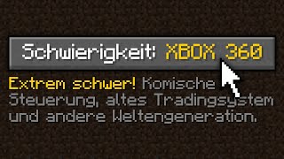 Ich habe die Minecraft XBOX 360 EDITION durchgespielt...