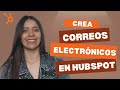 Tutorial COMPLETO de Email Marketing en HubSpot