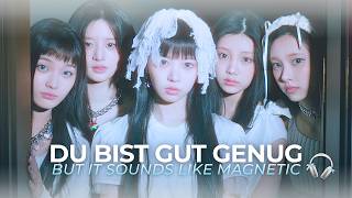 DU BIST GUT GENUG (but it sounds like magnetic) slowed   reverb