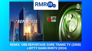 Remix: OBB Reportase Sore Trans TV (2008) x Bitty Siang RHNTV (2024)