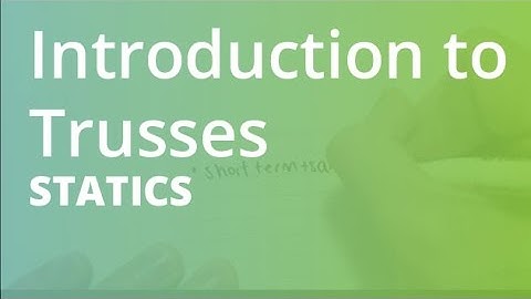Introduction to Trusses | Statics