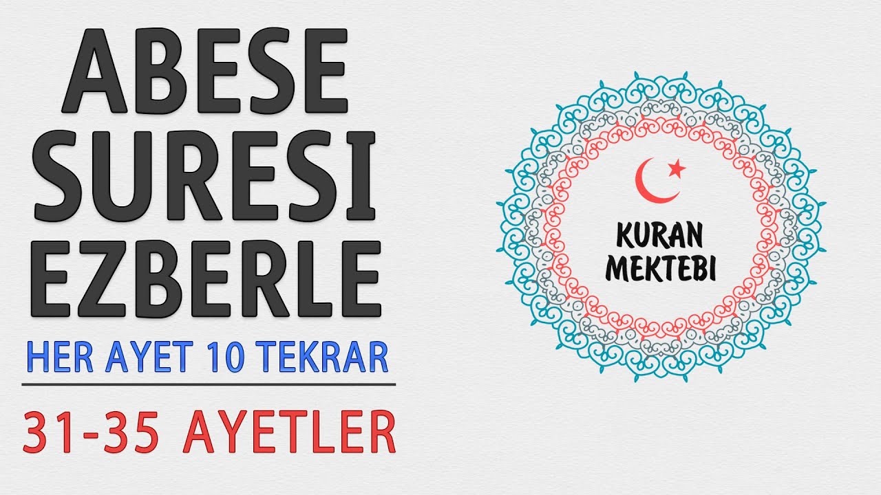 Abese suresi ezberle her ayet 10 tekrar (31-35 ayetler)