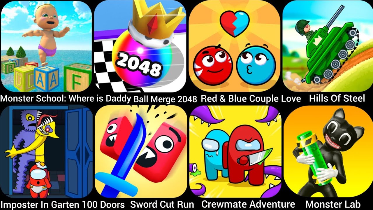 Ball Merge 2048, Monster School: Where is Daddy,Red & Blue Couple Love, Hills Of Steel, Imposter..