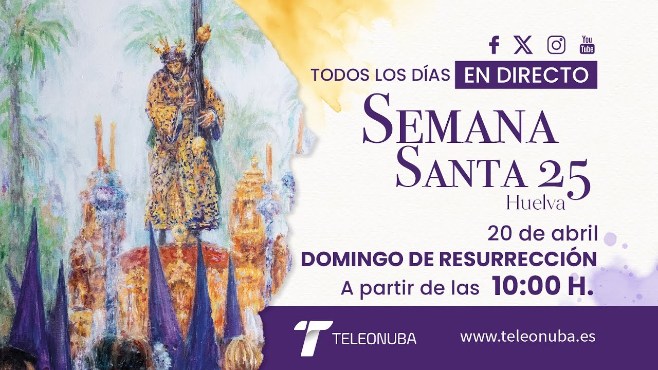 Domingo de Resurrección  - Semana Santa Huelva 2025