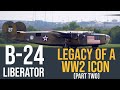 The B 24 Liberator Part Two | Heroes, History &amp; Diamond Lil