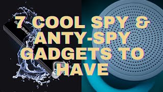 Cool Spy Anti Spy Gadgets to Consider || 7CoolGadgets by Fabrizio
