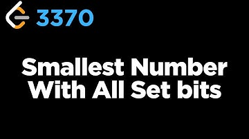 3370 Smallest Number With All Set Bits