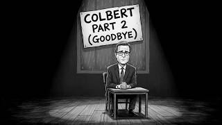 Colbert Part 2 (Goodbye)