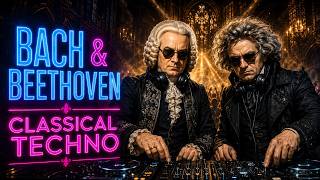 BACH &amp; BEETHOVEN | Classical Techno