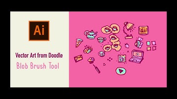 Vector Art from Doodle | Blob Brush Tool  |  Adobe Illustrator