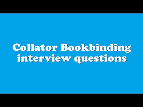 Collator Bookbinding interview questions